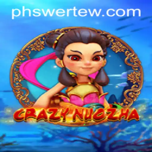 Exploring CrazyNuoZha: A Dive into the Exciting World of 'Phswerte'